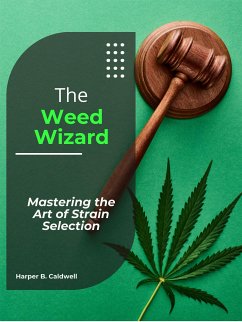 The Weed Wizard (eBook, ePUB) - B. Caldwell, Harper