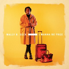 I Wanna Be Free (Digipak) - Seck,Wally