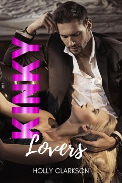 Kinky Lovers (eBook, ePUB) - Clarkson, Holly