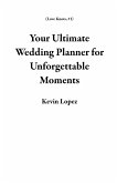 Your Ultimate Wedding Planner for Unforgettable Moments (Love Knots, #1) (eBook, ePUB)