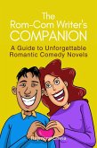 The Rom-Com Writer's Companion (Creative Writing Tutorials, #13) (eBook, ePUB)
