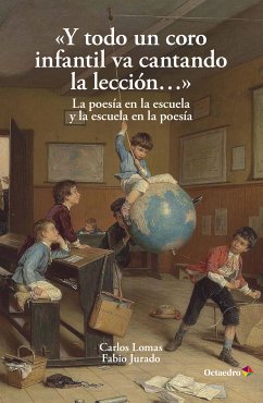 Y todo un coro infantil va cantando la canción (eBook, ePUB) - Lomas, Carlos; Jurado, Fabio