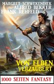 Von Elben verzaubert: 1000 Seiten Fantasy (eBook, ePUB)