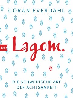 LAGOM. Die schwedische Art der Achtsamkeit (eBook, ePUB) - Everdahl, Göran