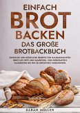 Einfach Brot Backen - Das große Brotbackbuch (eBook, ePUB)