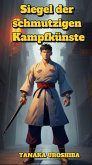 Siegel der schmutzigen Kampfkünste (Ehrenmann Luko LitRPG, #4) (eBook, ePUB) Siegel der schmutzigen Kampfkünste (Ehrenmann Luko LitRPG, #4) (eBook, ePUB)