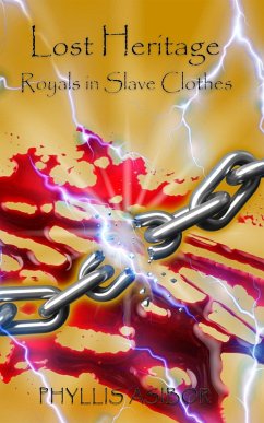 Lost Heritage: Royals in slave clothes (eBook, ePUB) - Asibor, Phyllis