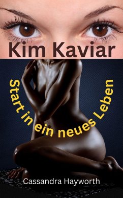 Kim Kaviar (eBook, ePUB) - Hayworth, Cassandra; Hayworth, Cassandra