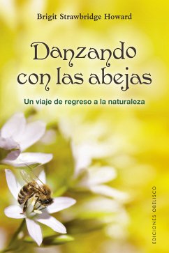 Danzando con las abejas (eBook, ePUB) - Strawbridge Howard, Brigit