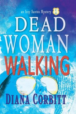 Cover Dead Woman Walking (An Izzy Santos Mystery, #1) (eBook, ePUB)