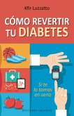 Cómo revertir tu diabetes (eBook, ePUB)