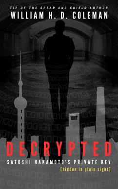 Cover Decrypted: Satoshi Nakamoto's Private Key Hidden In Plain Sight (eBook, ePUB)
