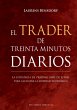 El trader de treinta minutos diarios... - Bild 1