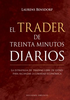 El trader de treinta minutos diarios (eBook, ePUB) - Bensdorp, Laurens