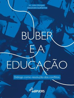 Buber e educação (eBook, ePUB) - Guilherme, Alexandre Anselmo; Morgan, W. John