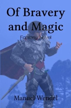 Of Bravery and Magic - Wendel, Manuel