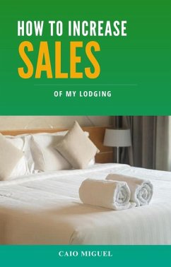 How to Increase Sales of My Lodging (eBook, ePUB) - Miguel, Caio