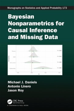Bayesian Nonparametrics for Causal Inference and Missing Data (eBook, ePUB) - Daniels, Michael J.; Linero, Antonio; Roy, Jason