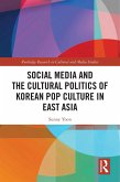 Social Media and the Cultural Politics of Korean Pop Culture in East Asia (eBook, ePUB)