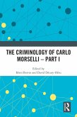 The Criminology of Carlo Morselli - Part I (eBook, ePUB)