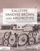 Kallitype, Vandyke Brown, and Argyrotype (eBook, ePUB)