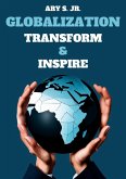 Globalization: Transform & Inspire (eBook, ePUB)