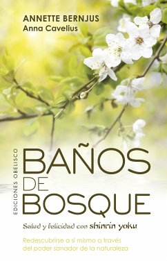 Baños de bosque (eBook, ePUB) - Bernjus, Annette; Cavelius, Anna