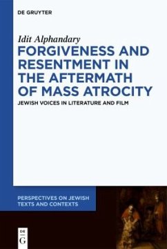 Forgiveness and Resentment in the Aftermath of Mass Atrocity - Alphandary, Idit