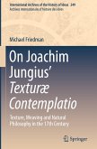 On Joachim Jungius¿ Texturæ Contemplatio