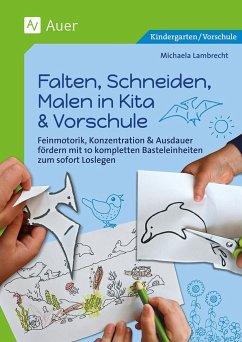 Falten, Schneiden, Malen in Kita & Vorschule - Lambrecht, Michaela