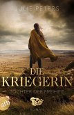 Tochter der Freiheit / Die Kriegerin Bd.3