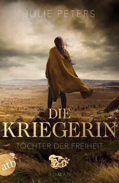 Tochter der Freiheit / Die Kriegerin Bd.3 - Peters, Julie