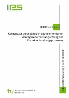 Konzept zur durchgängigen bauteilorientierten Montagezeitermittlung entlang des Produktentstehungsprozesses - Kretschmer, Ralf