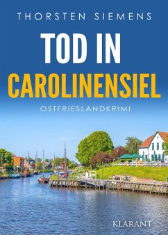 Tod in Carolinensiel. Ostfrieslandkrimi - Siemens, Thorsten