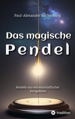Das magische Pendel - Beckerburg, Paul-Alexander
