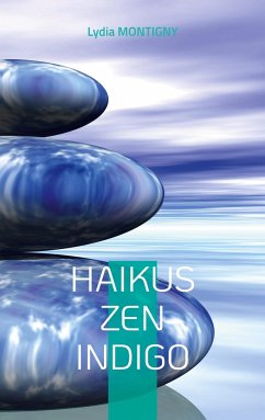 Haikus zen indigo - Montigny, Lydia