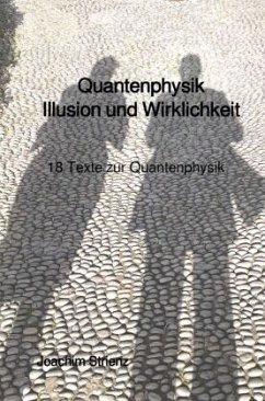 Quantenphysik, Illusion und Wirklichkeit - Strienz, Joachim