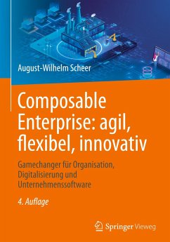 Composable Enterprise: agil, flexibel, innovativ - Scheer, August-Wilhelm