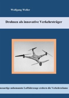 Drohnen als innovative Verkehrsträger - Weller, Wolfgang