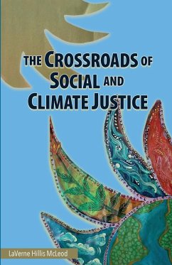 The Crossroads of Social and Climate Justice - McLeod, LaVerne Hillis