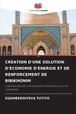 CRÉATION D'UNE SOLUTION D'ÉCONOMIE D'ÉNERGIE ET DE RENFORCEMENT DE BIBIKHONIM