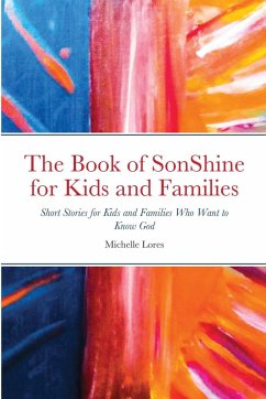 The Book of SonShine for Kids and Families - Lores, Michelle