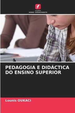 PEDAGOGIA E DIDÁCTICA DO ENSINO SUPERIOR - Oukaci, Lounis