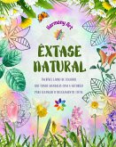 Êxtase natural - Incrível livro de colorir que funde mandalas com a natureza para alcançar o relaxamento total