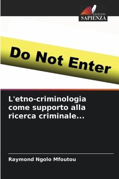 L'etno-criminologia come supporto alla ricerca criminale... - Ngolo Mfoutou, Raymond