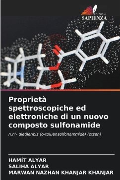 Proprietà spettroscopiche ed elettroniche di un nuovo composto sulfonamide - Alyar, Hamit;Alyar, Saliha;NAZHAN KHANJAR KHANJAR, MARWAN