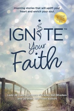 Ignite Your Faith - Owen, Jb; Pinckney, Jameece; Bhadani, Ash