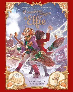 EL CUADERNO MAGICO DE ELFIE 3. DESVENTURAS CON PAN DE JENGIBRE