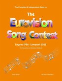 The Complete & Independent Guide to the Eurovision Song Contest 2023