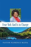 Fear Not; God Is In Charge